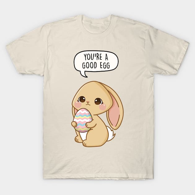 You're a good egg T-Shirt by LEFD Designs